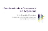 Seminario de eCommerce en Argentina€¦ · B2B B2C C2C También los podemos ampliar en: Ventas - Pedidos Generación de Prospectos Valor Agregado + Diferencial (pre/pos-venta,soporte)