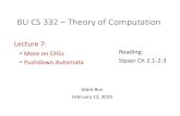 BU CS 332 Theory of Computation€¦ · BU CS 332 –Theory of Computation Lecture 7: •More on CFGs •Pushdown Automata Reading: Sipser Ch 2.1-2.3 Mark Bun February 12, 2020