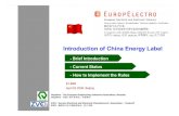 Introduction of China Energy Label - EuropElectro · Copies of Business License or Registration Certification Letter Manufacturer’s Information Table Sample of Energy Label Registration