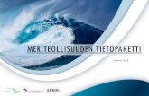 MERITEOLLISUUDEN TIETOPAKETTI - SEKsek.suupohja.fi/images/seutu-ohjelma...Lounais-Suomen teknologiateollisuuden, erityisesti laivanrakennuksen, tilauskanta on lyhyessä ajassa jyrkästi