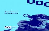 Dossier de premsa - UOC · Dossier de premsa uoc.edu 3 «La UOC té l’agilitat per a poder-se reinventar i contribuir, així, a dibuixar quin ha de ser el model de l’ensenyament