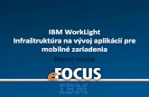 IBM WorkLight Infraštruktúra na vývoj aplikácií pre ... · IBM WorkLight Infraštruktúra na vývoj aplikácií pre mobilné zariadenia Marcel Košťál. Computing Evolution
