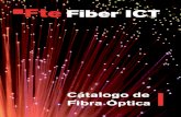 Cátalogo de Fibra Óptica - Fte Galicia Fibra Fte.pdf · Fibra Óptica 05 Fiber ICT a Fibra Óptica 0505 Kits PAUPIG Protectores 5200141 PRT-40MM - Protector Fusión Transparente