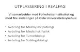 UTPLASSERING I REALFAG · 2016. 11. 3. · UTPLASSERING I REALFAG Vi samarbeider med Folkehelseinstituttet og med fire avdelinger på Oslo Universitetssykehus: ... Molekylær patologi,
