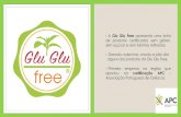 A Glu Glu Free apresenta uma linha de produtos ... · A Glu Glu Free apresenta uma linha de produtos certificados sem glúten, sem açúcar e sem farinhas refinadas. Granola, bolachas,