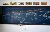 A világ az iskolában - unp.hu · A világ az iskolában – Tanulmányok a globalizációról tanároknak címû kötet célja, hogy rövid áttekintést adjon a globalizációnak