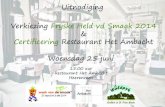 Certificering Restaurant Het Ambacht...15.00 uur Inloop koffie en thee & presentatie genomineerden Held van de Fryske Smaak. 15.30 uur Welkom door Jan de Boer, Stichting Wrâldfrucht.