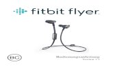 Fitbit Flyer Bedienungsanleitung - Gebrauchsanleitung€¦ · Sobald ein Sprachassistent aktiviert ist, wird deine Stimme über das Mikrofon in Flyer übertragen. Auf diese Weise