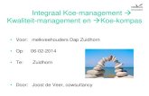Integraal Koe-management Kwaliteit-management en Koe-kompas · Koe- kompas rapport: • Mooie veestapel, met goede kleur en productie. Er zijn enkele risico’s op het bedrijf die