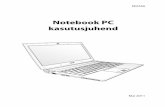 Notebook PC kasutusjuhend€¦ · Notebook PC kasutusjuhend Käesolevast kasutusjuhendist Te loete sülearvuti kasutusjuhendit. Käesolev kasutusjuhend annab teavet sülearvuti erinevate