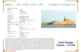 WAIL - PU- 029, ITA- 187 – Castello Alfonsino · WAIL - PU- 029, ITA- 187 – Castello Alfonsino Riferimenti geografici Regione Puglia Comune Brindisi Coordinate Lat: 40°39,3`