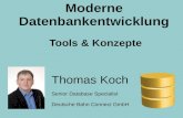 Tools & Konzepte - PostgreSQL...Vortrag: Moderne Datenbankentwicklung Thomas Koch 2/28 Wer bin ich ? Software Developer Database Specialist Database & Software Architect Dipl.-Inf.