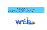 CHAPTER 12. QUERY, AJAX, JSONclass.gnu.ac.kr/~torl/wp/12.pdf · 2017. 9. 5. · AJAX는 웹서버가 필요함 AJAX는 필수적으로 웹서버가 필요 예제 파일은 모두