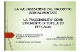 LA VALORIZZAZIONE DEL PRODOTTO AGROALIMENTARE LA ...images.lab-to.camcom.it/f/Corsi/19/1934_LCCCT_24112017.pdf´Regolamento CEE 178/2002 –sicurezza alimentare e tracciabilità ´Concetto