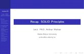 Recap. SOLID Principles - cs.ubbcluj.roarthur/dp2018/01.Recap. SOLID Principles.pdf · SOLID Principles Lect. PhD. Arthur Molnar Babes-Bolyai University arthur@cs.ubbcluj.ro. Lecture