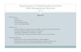 Department of Administrative Services Risk Management Services · Department of Administrative Services Risk Management Services Agenda ! Who We Are Insurer Underwriter Claims Administrator