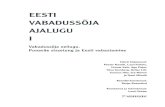 EESTI VABADUSSÕJA AJALUGU I - Varrak · Seda silmas pidades alustas Eesti Sõja-muuseum Eesti Vabariigi 90. sünnipäeva lai nel 2009. aastal ettevalmistusi uue teose koosta miseks.