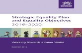 Strategic Equality Plan 2016 - Welsh Government...of Equality Objectives (2012-2016). We therefore refreshed those and also included a further two Objectives for 2016-2020, one with