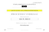 PROCESSO VERBALE 10-9-2012...PV BUR. 10.09.2012 PV\915766IT.doc PE490.955/BUR IT Unita nella diversità IT PE-7/BUR/PV/2012-13 PARLAMENTO EUROPEO UFFICIO DI PRESIDENZA PROCESSO VERBALE