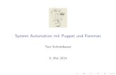 System Automation mit Puppet und Foremanstderror.at/files/foreman_puppet_development2014.pdf · I Ruby RSpec Tests f ur Puppet I Jedes Module muss RSpec Tests mitbringen 1 require