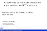 Risparmiare ed innovare attraverso le nuove soluzioni ICT ... 15 maggio 2014_Fin… · La virtualizzazione dei server Risparmiare ed innovare attraverso le nuove soluzioni ICT e cloud