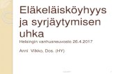 ja syrjäytymisen uhka · 2017. 5. 3. · Eläkeläisköyhyys ja syrjäytymisen uhka Helsingin vanhusneuvosto 26.4.2017 Anni Vilkko, Dos. (HY) 3.5.2017 1