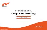 ITmedia Inc. Corporate Briefing · 2017. 4. 13. · Local government initiatives News Analysis Major technological trends in the global electronics industry specifically analyzed