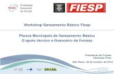 Workshop Saneamento Básico Fiesp Planos Municipais de ...az545403.vo.msecnd.net/uploads/2015/10/antonio-henrique-de-carva… · twitter.com/funasa São Paulo, 28 de outubro de 2015