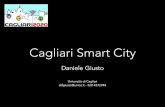Cagliari Smart City - Appaltinnovativi.gov · 2020. 2. 24. · Cagliari Smart City Daniele Giusto Università di Cagliari ddgiusto@unica.it - 320 4372948 . ... (compatto, poco invasivo,