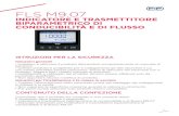 FLS M9 · 2018. 5. 4. · 2 DESCRIZIONE COLLEGAMENTI AGLI STRUMENTI Il nuovo indicatore biparametrico FLS M9.07 è un dispositivo che combina misure della conducibilità e del flusso.