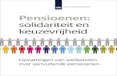 Pensioenen: solidariteit en keuzevrijheid...2015/08/26  · 1 Aanleiding en achtergrond van het onderzoek Binnen de aanvullende pensioenen is solidariteit tussen groepen mensen decennialang