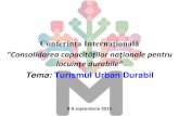 Conferinţa Internaţională “Consolidarea capacităţilor …...•Turismul urban include tururi de oraş, plimbări şi excursii vizitare de muzee, tîrguri, expoziţii, evenimente