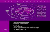 Wstęp - Wydawnictwo Uniwersytetu Łódzkiego...Podręcznik Wstęp do geoinformacji z ArcGIS powstał na bazie pięcioletnich doświadczeń dydaktycznych autorów przedmiotu o tej
