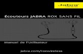 Écouteurs JABRA Rox sans fil/media/Product Documentation... · 4 FRANÇAIS éCouTeuRs JaBRa Rox iReless 1. Bienvenue Merci d'utiliser les écouteurs sans fil Jabra Rox. Nous espérons