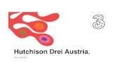 Hutchison Drei Austria....Hutchison Drei Austria GmbH. • Hutchison Drei Austria GmbH ist ein 100%iges Tochterunternehmen von CK Hutchison Holdings Limited in Hongkong und seit 2003