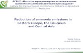 Reduction of ammonia emission in Eastern Europe, the Caucasus … · 2017. 6. 7. · Reduction of ammonia emissions in Eastern Europe, the Caucasus and Central Asia Natalia Kozlova,