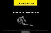 Jabra WAVE/media/Product Documentation...2 english Jabra WaVE THANK YOU thank you for purchasing the Jabra WaVE Bluetooth® wireless technology headset . We hope you enjoy it! this