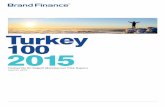 Turkey 100 2015 - Brand Finance · Brand Finance dünyanın en büyük markalarını her sene sınavdan geçirir. Hangilerinin en güçlü ve değerli olduğunu ölçer. Türkiye