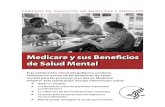 Medicare y sus Beneficios de Salud Mental. · sus beneficios de Medicare a través de un plan Medicare Advantage (como un HMO o PPO) u otro plan de salud de Medicare, revise los materiales