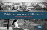 Méditer en webdiffusion - Terre de Silence · 2019. 12. 4. · Méditer en webdiffusion terredesilence.tv. Created Date: 6/8/2017 9:10:32 AM
