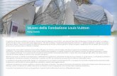 Referenza - Museo della Fondazione Louis Vuitton...L’esigenza del museo della Fondazione Louis Vuitton Museum era di avere una tecnologia costruttiva in grado di accompagnare il
