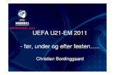 UEFA U21-EM 2011 - før, under og efter festen….. - Sport Event … · 2016. 12. 25. · backdrops allowed • All media activities allowed • adidas match balls only • If Nat.