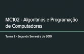 MC102 - Algoritmos e Programação de Computadoresra134985/mc102/Aula 3 e 4.pdf · 2019. 8. 15. · Blocos de Código - Indentação comando N comando 1 comando 2 comando 3 ... comando