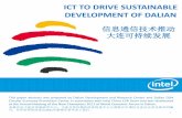 ICT TO DRIVE SUSTAINABLE DEVELOPMENT OF DALIAN · ICT TO DRIVE SUSTAINABLE DEVELOPMENT OF DALIAN This paper abstract was prepared by Dalian Development and Research Center and Dalian