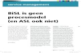 BiSL is geen procesmodel (en ASL ook niet) · 2 — februari 2008 33 BiSL is geen procesmodel (en ASL ook niet) service management In IT Beheer Magazine dreigt een heuse polemiek