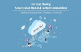 Use Case Sharing: Enterprise 2.0 Secure Cloud Mail and ... · Use Case Sharing: Secure Cloud Mail and Content Collaboration Market Development Director / Andy Lin. Secure Mail & Collaboration