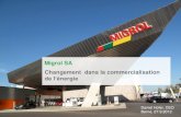 Migrol SA Changement dans la commercialisation de l‘énergie · 2012. 9. 28. · 2008 Premier migrolino service Shop / mazout Eco Plus pauvre en soufre 2010 Lancement m-way. Insertion