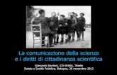 La comunicazione della scienza e i diritti di cittadinanza ... · La comunicazione della scienza e i diritti di cittadinanza scientifica . ... Maggiore alfabetizzazione scientifica