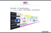 Guide d’initiation à la pratique des médias sociaux€¦ · Les services de réseaux sociaux Sous-catégorie spécifique des médias sociaux, les services de réseaux sociaux