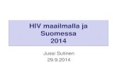 HIV maailmalla ja Suomessa 2014HIV maailmalla ja Suomessa 2014 Jussi Sutinen 29.9.2014 ART kehitysmaissa •ART kuuluu osana HIV-työhön, muita osa-alueita mm. ravitsemus, palliatiivinen